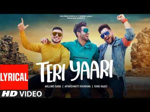 Teri Yaari Lyrics in English And hindi | Millind Gaba | Aparshakti Khurana