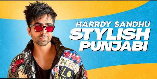 You are currently viewing Stylish Punjabi Lyrics in English and Punjabi | Hardy Sandhu