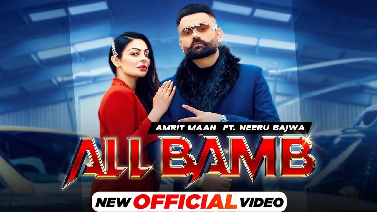 All Bamb lyrics in english, hindi & punjabi | Amrit Maan | Neeru Bajwa | Gurlej Akhtar