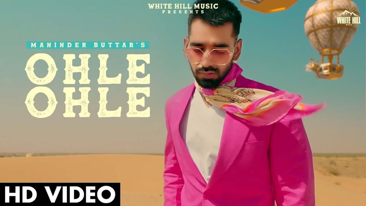 You are currently viewing Ohle Ohle lyrics in english , hindi and punjabi | Maninder Buttar | JUGNI |