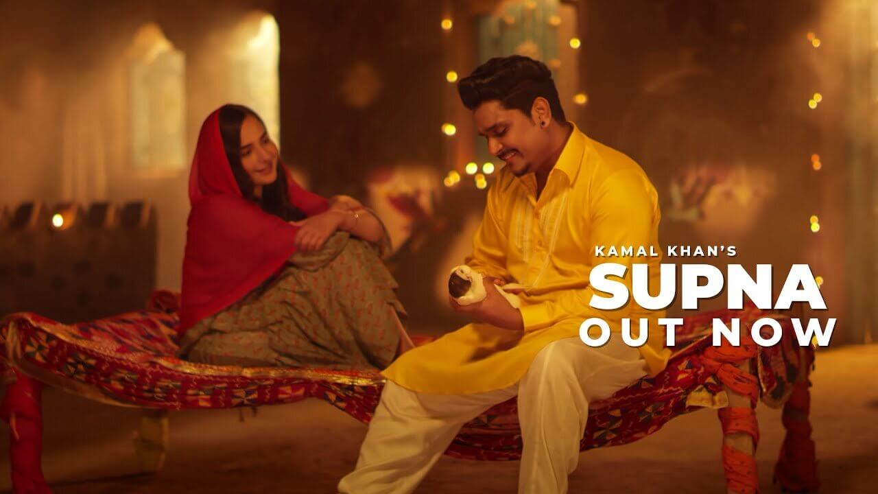 You are currently viewing SUPNA lyrics in english, hindi and punjabi | Kamal Khan | Sruishty Mann