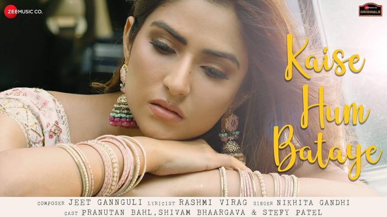 You are currently viewing KAISE HUM BATAYE lyrics in english and hindi | Pranutan | Shivam | Stefy