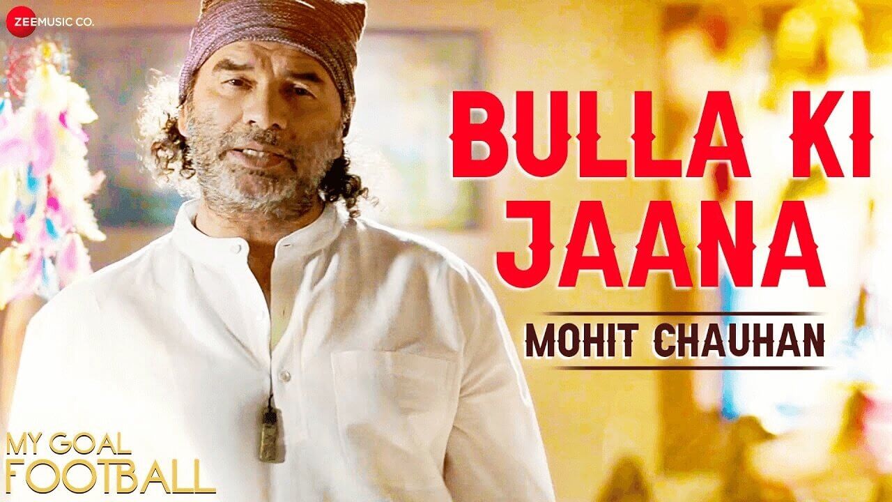 Bulla Ki Jaana lyrics in english and hindi | Mohit Chauhan | My Goal Football