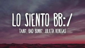 Read more about the article Lo Siento BB Lyrics By Tainy | Bad Bunny | Julieta Venegas