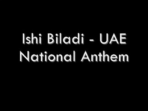 Dubai National Anthem Ishi Biladi