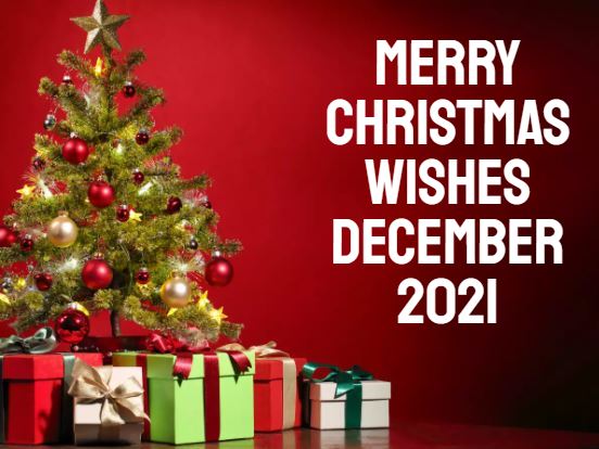 Merry Christmas Wishes December 2021