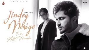 Read more about the article Jindey Meriye Lyrics Jassie Gill |  | Mickey Singh | Alll Rounder
