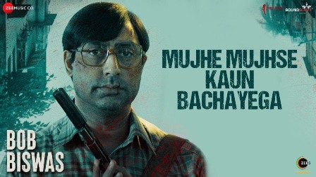 You are currently viewing Mujhe Mujhse Kaun Bachayega | Bob Biswas | Abhishek Bachchan