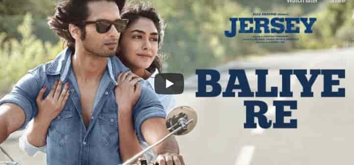 You are currently viewing Baliye Re Lyrics Jersey | Shahid Kapoor | Mrunal Thakur | Sachet-Parampara