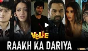 Raakh Ka Dariya | Velle | Sohail Sen & Divya Kumar I Abhay, Mouni, Karan, Anya, Savant & Visshesh