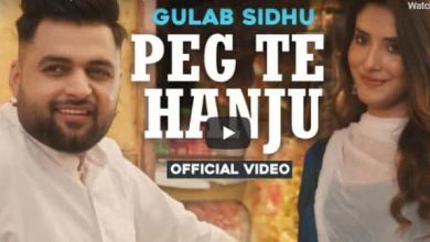 PEG TE HANJU (Official Video) Gulab Sidhu | Veet Baljit | Latest Punjabi Songs 2021