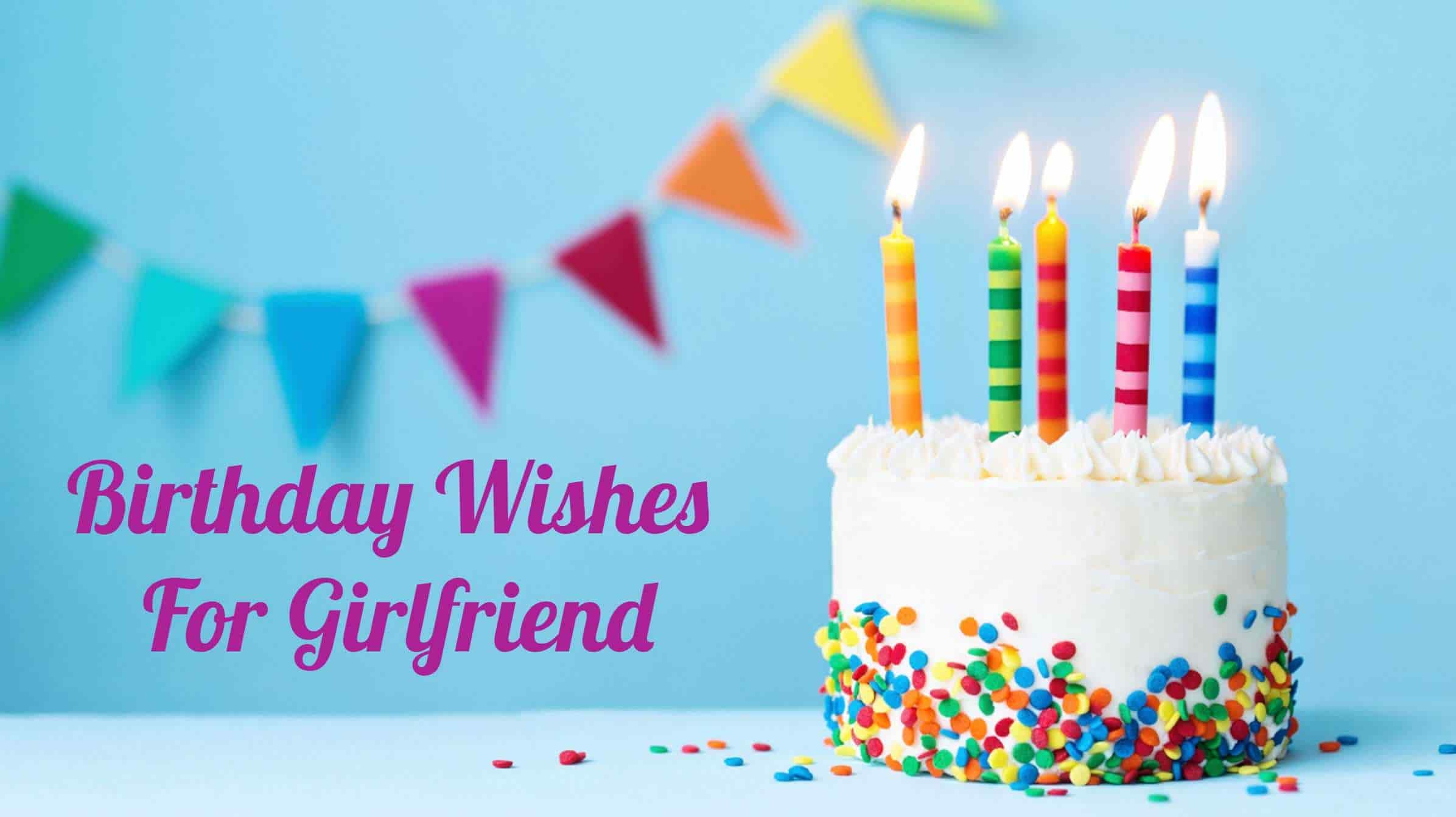 You are currently viewing Happy Birthday Wishes For Girlfriend | Quotes | Images | Messages