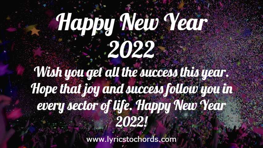 Wish you get all the success this year. Hope that joy and success follow you in every sector of life. 