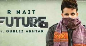 Future Lyrics R Nait Feat. Gurlez Akhtar