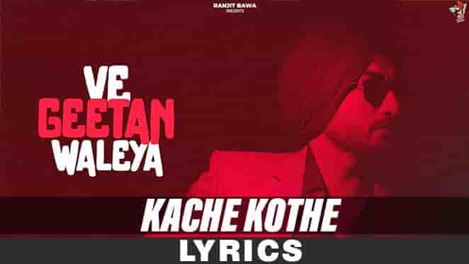 You are currently viewing Kache Kothe Lyrics Ranjit Bawa | Charan Likhari | lyricstochords.com