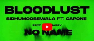 Read more about the article BLOODLUST Lyrics Sidhu Moosewala | Mr Capone | Snappy