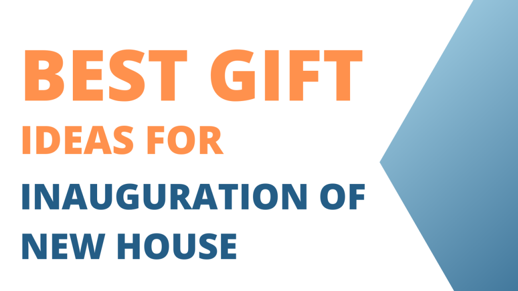 Best Gift For New House Inauguration | Find Suitable Gift For Housewarm